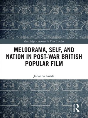 cover image of Melodrama, Self and Nation in Post-War British Popular Film